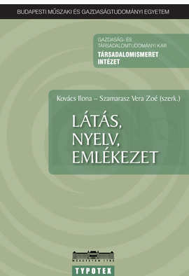 Kovács Ilona - Szamarasz Vera Zoé: Látás, nyelv, emlékezet
