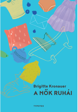 Brigitte Kronauer: A nők ruhái