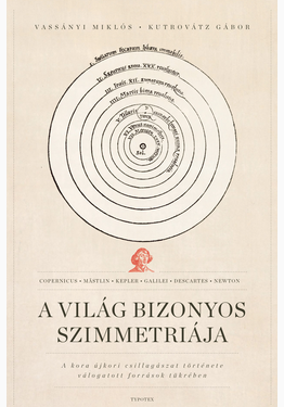 Vassányi Miklós - Kutrovátz Gábor: A világ bizonyos szimmetriája