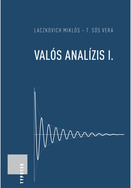 Laczkovich Miklós - T. Sós Vera: Valós analízis I.