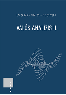 Laczkovich Miklós - T. Sós Vera: Valós analízis II.