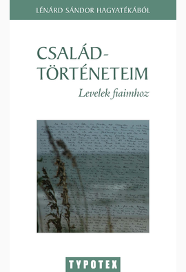 Lénárd Sándor: Családtörténeteim