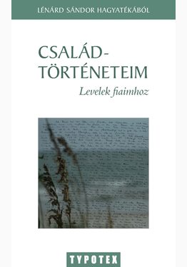 Lénárd Sándor: Családtörténeteim