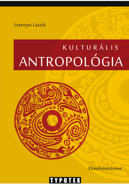 Letenyei László: Kulturális antropológia
