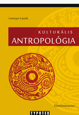 Letenyei László: Kulturális antropológia