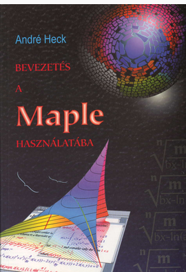 André Heck: Bevezetés a Maple használatába - JGYFK