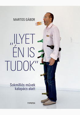 Martos Gábor: „Ilyet én is tudok”