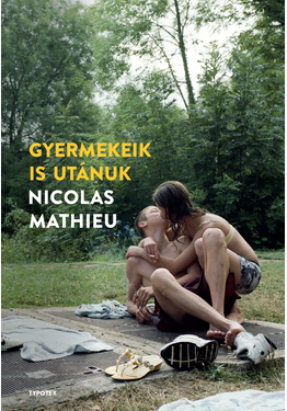 Nicolas Mathieu: Gyermekeik is utánuk