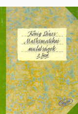 Kőnig Dénes: Mathematikai mulatságok 2.