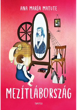 Ana María Matute: Mezítlábország