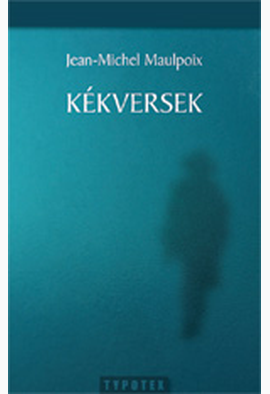 Jean-Michel Maulpoix: Kékversek