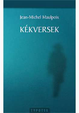 Jean-Michel Maulpoix: Kékversek