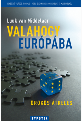 Luuk van Middelaar - Middelaar Luuk van: Valahogy Európába