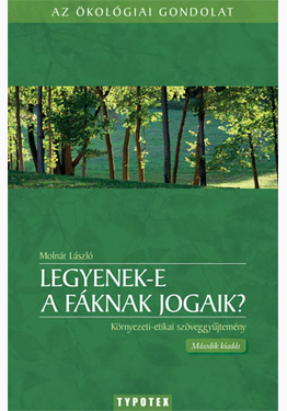 Molnár László (szerk.): Legyenek-e a fáknak jogaik?