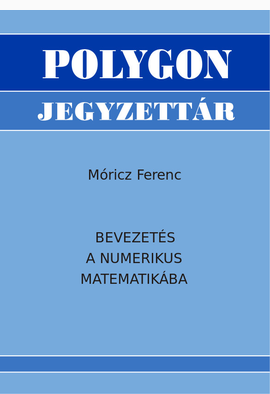 Móricz Ferenc: Bevezetés a numerikus matematikába