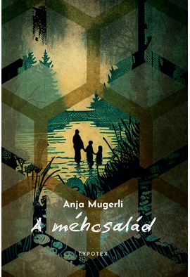 Anja Mugerli: A méhcsalád