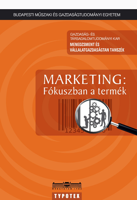 Topár József (szerk.): MARKETING: Fókuszban a termék