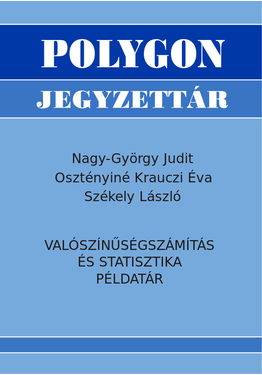 Nagy-György Judit - Osztényiné Krauczi Éva - Székely László: Valószínűségszámítás és statisztika példatár