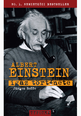 Jürgen Neffe: Albert Einstein igaz története