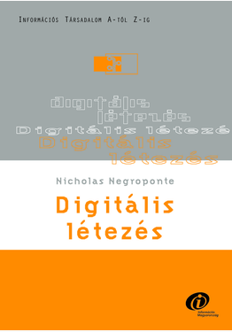 Nicholas Negroponte: Digitális létezés