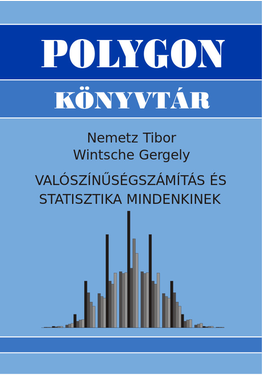 Nemetz Tibor - Wintsche Gergely: Valószínűségszámítás és statisztika mindenkinek