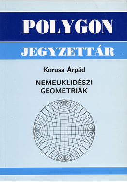 Kurusa Árpád: Nemeuklidészi geometriák