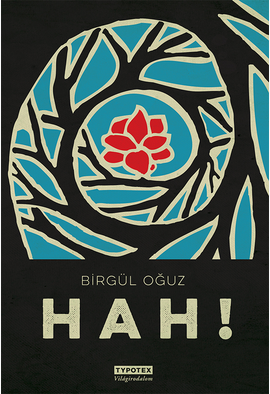 Birgül Oğuz: Hah!