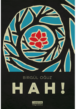 Birgül Oğuz: Hah!