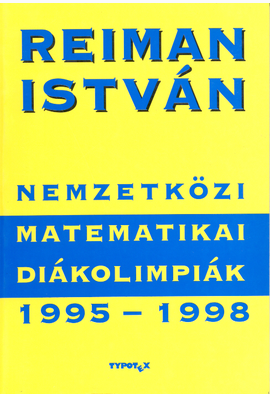 Reiman István: Nemzetközi matematikai diákolimpiák 2. (1995-1998)