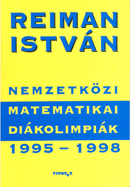 Reiman István: Nemzetközi matematikai diákolimpiák 2. (1995-1998)