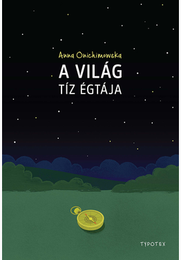 Anna Onichimowska: A világ tíz égtája