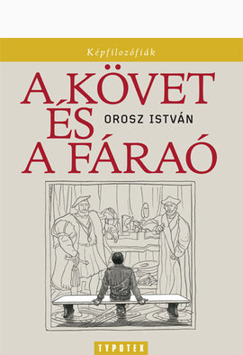 Orosz István: A követ és a fáraó