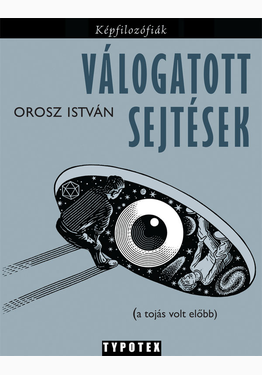 Orosz István: Válogatott sejtések