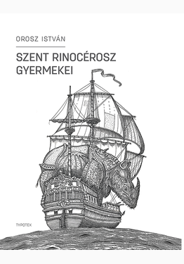 Orosz István: Szent Rinocérosz gyermekei