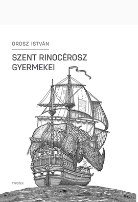 Orosz István: Szent Rinocérosz gyermekei