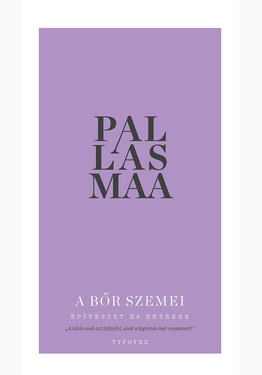 Juhani Pallasmaa: A bőr szemei