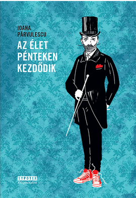 Ioana Pârvulescu: Az élet pénteken kezdődik