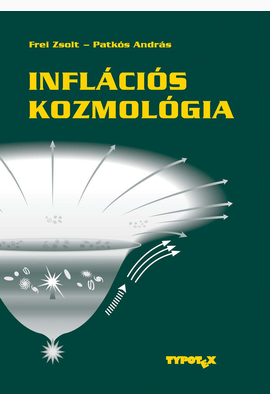 Patkós András - Frei Zsolt: Inflációs kozmológia
