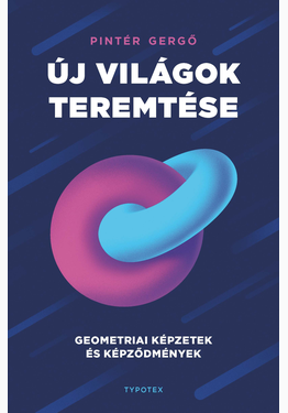 Pintér Gergő: Új világok teremtése