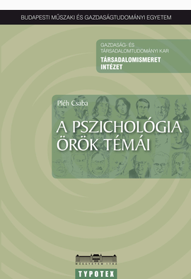Pléh Csaba: A pszichológia örök témái