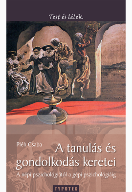 Pléh Csaba: A tanulás és gondolkodás keretei