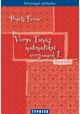 Pogáts Ferenc: Varga Tamás matematikai versenyek 1. (1988-1992)