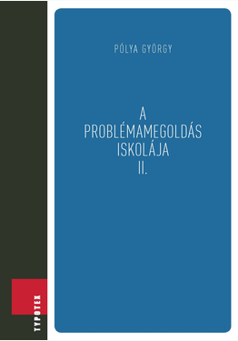Pólya György: A problémamegoldás iskolája II.