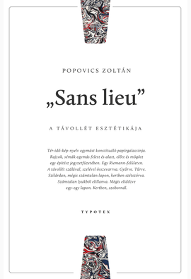 Popovics Zoltán: "Sans lieu" - A távollét esztétikája