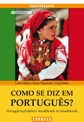 Csaba Márta - Perjés Magdolna - Szijj Ildikó: Como se diz em português?