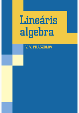 V. V. Praszolov - Praszolov Viktor Vasziljevics: Lineáris algebra