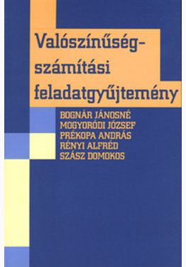 Bognár Jánosné (szerk.): Valószínűségszámítási feladatgyűjtemény
