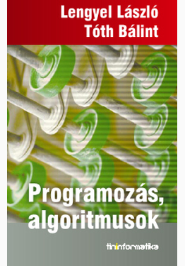 Lengyel László - Tóth Bálint: Programozás, algoritmusok