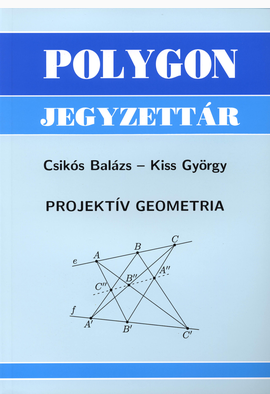 Csikós Balázs - Kiss György: Projektív geometria