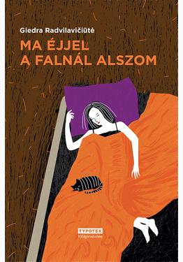 Giedra Radvilavičiūtė: Ma éjjel a falnál alszom